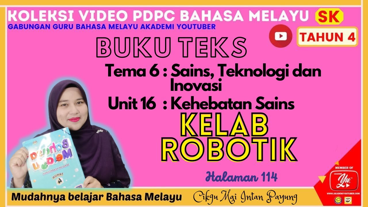 BAHASA MELAYU TAHUN 4  TEMA 6  UNIT 16  TAJUK: KELAB ROBOTIK 