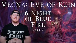 DM Guide and Walkthrough for Vecna: Eve of Ruin: Chapter 6-Night of Blue Fire, Part 2