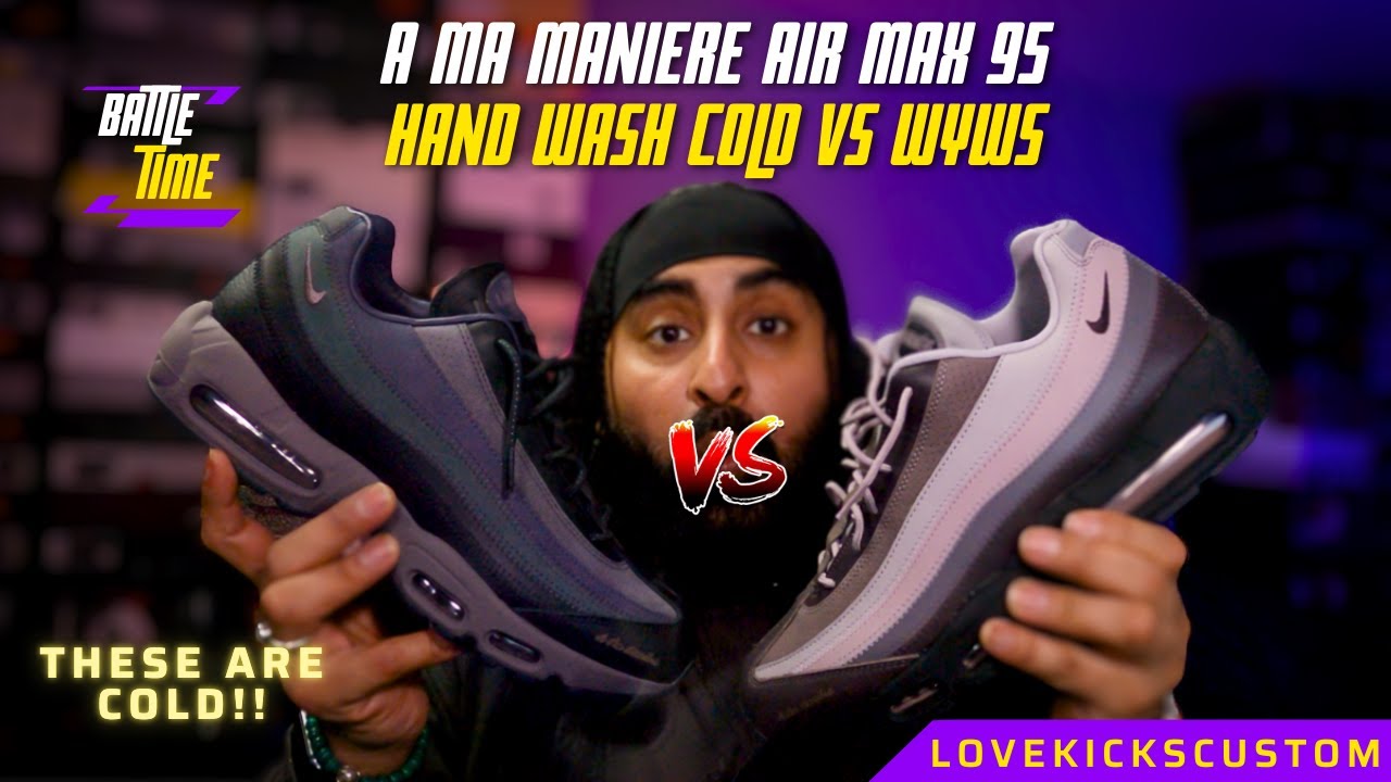 AMM AIR MAX 95 HAND WASH COLD AND WYWS COMPARISON! WHICH DO I LIKE