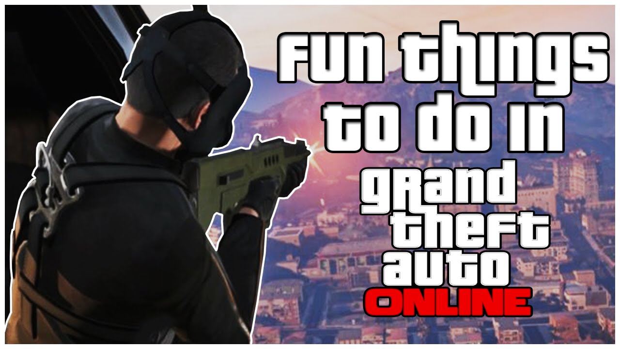 3 FUN THINGS TO DO IN GTA 5 | GTA5 ONLINE GAMEPLAY - YouTube