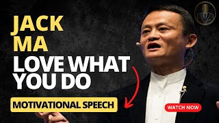 Best Jack Ma motivational speech. Love what you do - 2023