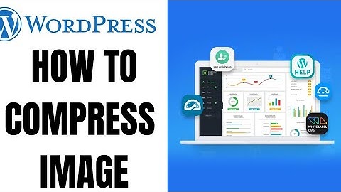 Hoe u een afbeelding in WordPress comprimeert