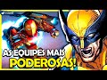 AS EQUIPES MAIS PODEROSAS DA MARVEL