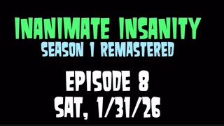 Inanimate Insanity Season One Remastered Episode 8 Sneak Peak