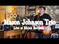 Mason Johnson Trio - Live at Rhine Records
