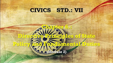 Standard: VII, Subject: Civics, Topic: Directive Principles Of States Policy & Fundamental Duties.