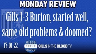 GITBTV, Monday Review; Gills 1-3 Burton, Starting Well, Same Old Problems & Doomed? 17-01-22