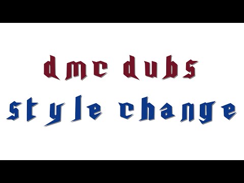 DMC Dubs: Style Change