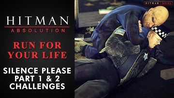 Hitman: Absolution - Run For Your Life - "Silence Please" Part 1 & 2 Challenges
