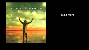 Ma'a Mera - Last Voices From Heaven