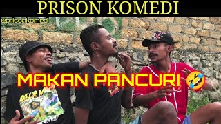 PRISON KOMEDI - MAKAN PANCURI 🤣