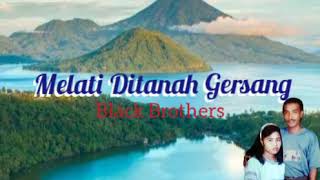Black Brothers ~ Melati Ditanah Gersang