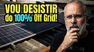VOU TER QUE VOLTAR PARA A CONCESSIONÁRIA? O PROBLEMA QUE EU NÃO PREVI! (100% Off Grid)