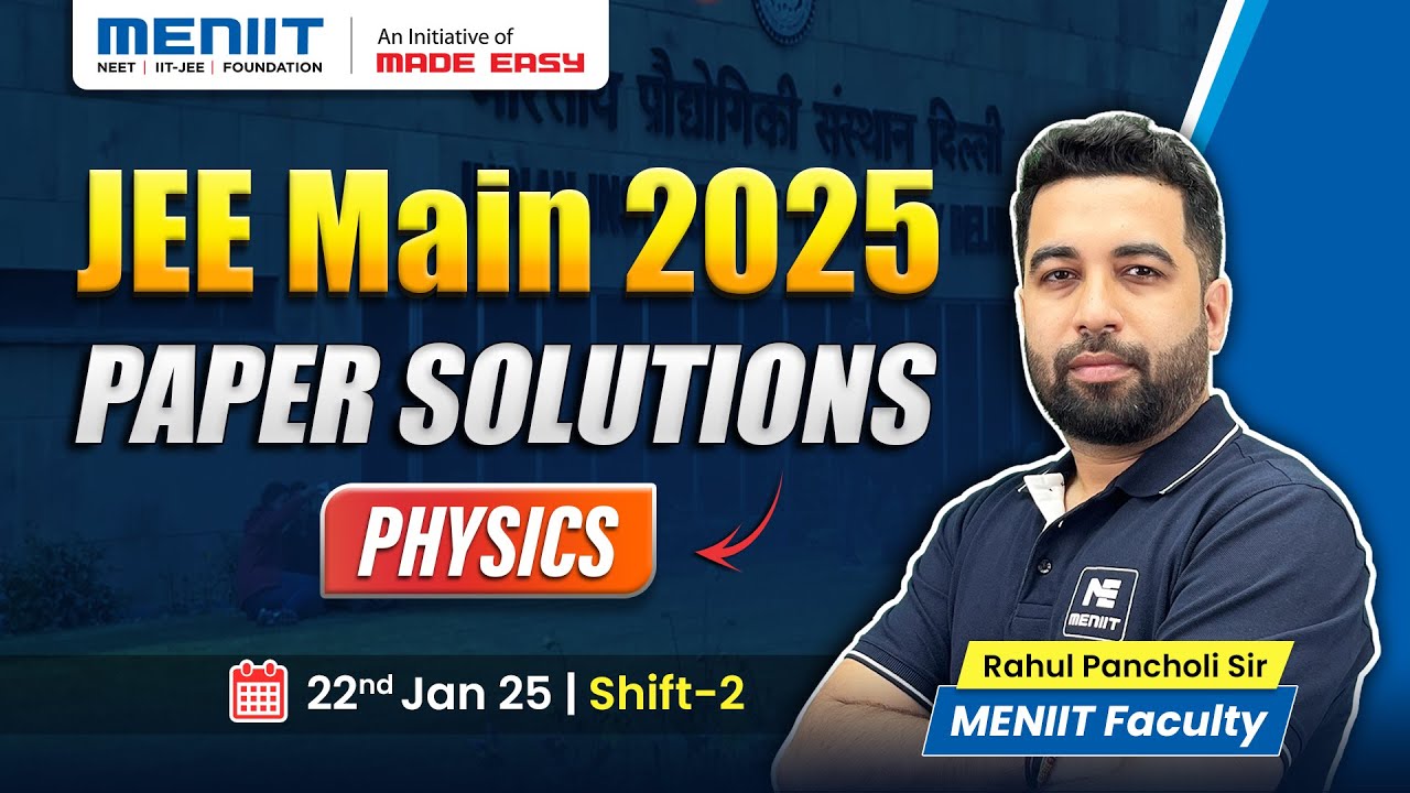 JEE Mains 2025 Paper Solutions | Physics | 22nd Jan Shift 2 by Rahul Pancholi Sir | MENIIT