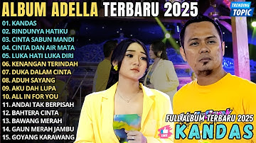 KANDAS - RINDUNYA HATIKU || DIFARINA INDRA FT FENDIK || ADELLA MUSIC FULL ALBUM TERBARU 2025