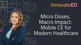 Microlearning in Mobile CE: Flexible, Bite-Sized Training for Healthcare | Candace Pierce