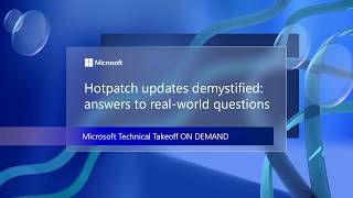 Hotpatch updates demystified: answers to real-world questions