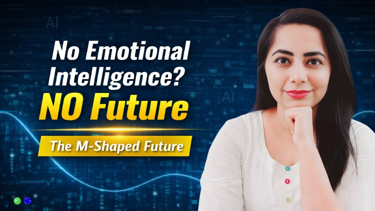 Why Emotional Intelligence Will Decide Your Value in the AI Economy | The M-Shaped Future