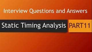 Static Timing Analysis Interview Questions Part 11