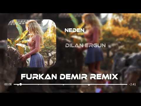 Mix - Dilan Ergün - NEDEN \\ Offical ( Furkan Demir Remix )