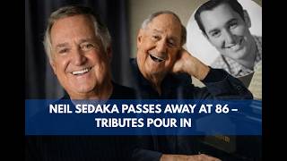 Neil Sedaka Dies at 86 – The End of a Legendary Era