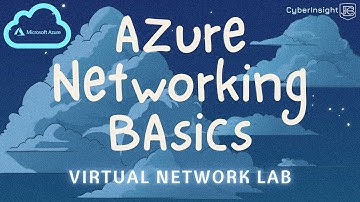 Azure Networking for Beginners: VNet Lab