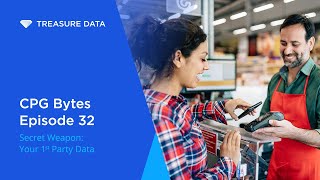 CPG Bytes Ep 32: Secret Weapon: Your 1st Party Data screenshot 2