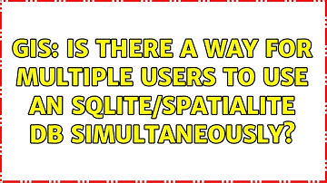 GIS: Is there a way for multiple users to use an SQLite/SpatiaLite db simultaneously?