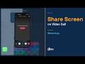How to Share Screen on WhatsApp Video Call