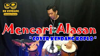 MENCARI ALASAN (Exist) Versi Dangdut Cover Kendang Koplo