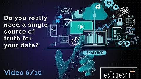 Eigen TV: Do you really need a single source of truth for your data?