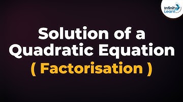 Solution of a Quadratic Equation - By Factorisation | Don