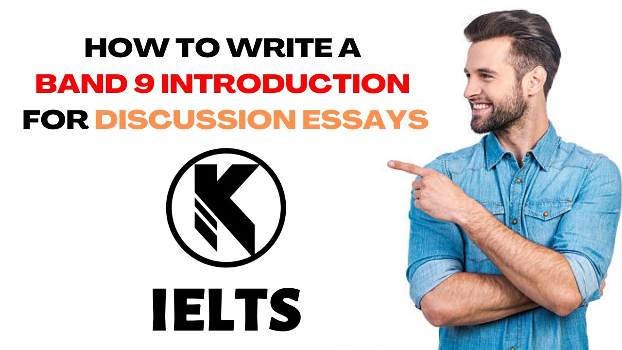 How To Write An Introduction For Discussion Essays IELTS TASK2 BAND 9 