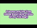Princess and the Frog itabag build! featuring my tinkerbell bag and chats about pins