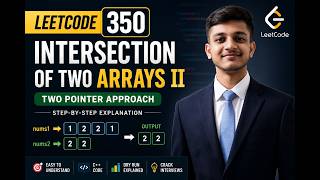 LeetCode 350 – Intersection of Two Arrays II | Two Pointer Approach | Step-by-Step Explanation