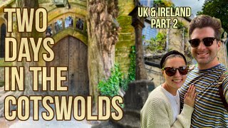 Two Days in the Cotswolds | UK & Ireland Trip | May 2023