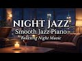 Sleep Soft Jazz Night Music to Unwind - Sweet Sleep Jazz Music for Rest and Reflection