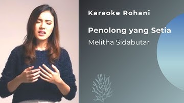 PENOLONG YANG SETIA (MELITHA SIDABUTAR) KARAOKE ROHANI AKUSTIK