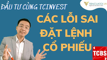 #4| Các LỖI SAI khi đặt lệnh cổ phiếu tại TCBS | Đầu tư cùng TCinvest