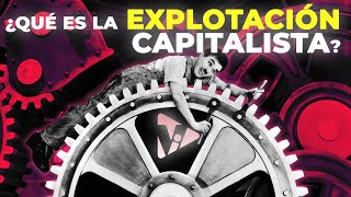 ¿Qué es la explotación capitalista?