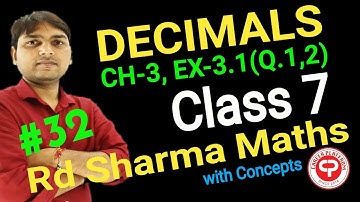 "Decimals" Ch-3: Ex-3.1 (Q.1, 2) II Class 7th II Rd Sharma Math