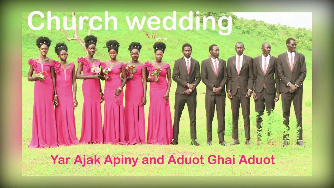 Wedding Ceremony of Wut Aboudit & Deer: Nyumanzi-Aduot Ghai Aduot &Yar Ajak Apiny.
