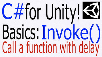 Unity C# Tutorial - Basics: Invoke() - Call a function with a delay