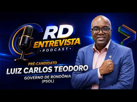 #11 - RD ENTREVISTA | Luiz Carlos Teodoro - Pré-candidato a governador de Rondônia (PSOL)