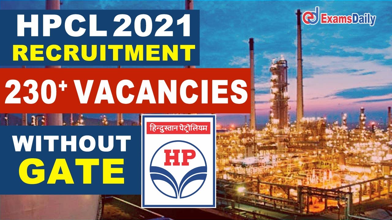 HPCL Recruitment 2021 without GATE | Hindustan Petroleum Vacancy 2021 | Latest Govt Jobs 2021