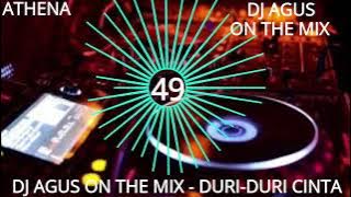 DURI-DURI CINTA REMIX - BY DJ AGUS ON THE MIX || FULL BASS.