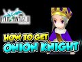 How to get onion knight final fantasy iii ff3 steam