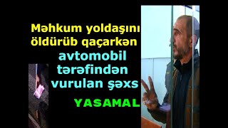 Kri̇mi̇nal2026- Cinayət Işi 240096218- Tanışını Öldürüb Qaçarkən Avtomobillə Vurulan Şəxs Anons