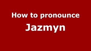 Celebrity How to pronounce Jazmyn (American English/US)  - PronounceNames.com Profile