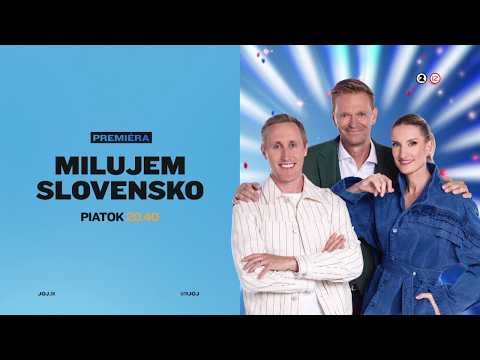 MILUJEM SLOVENSKO (2.10.2026 o 20:40 na JOJke)